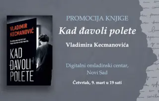 Promocija knjige „Kad đavoli polete“ Vladimira Kecmanovića 9. marta u Novom Sadu