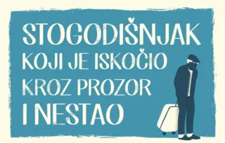 „Stogodišnjak koji je iskočio kroz prozor i nestao“: Paralelna istorija 20. veka