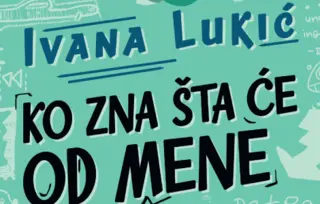 Roman o tinejdžerima kakav još niste pročitali – „Ko zna šta će od mene biti“ Ivane Lukić u prodaji od 25. aprila
