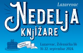 Nedelja knjižare u Lazarevcu! Slavimo rođendan!