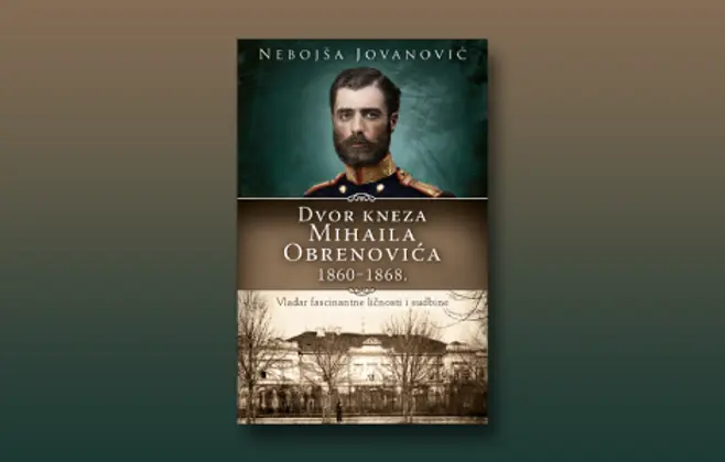 Prikaz knjige „Dvor kneza Mihaila Obrenovića 1860–1868.“: Kako se nekad dobro živelo