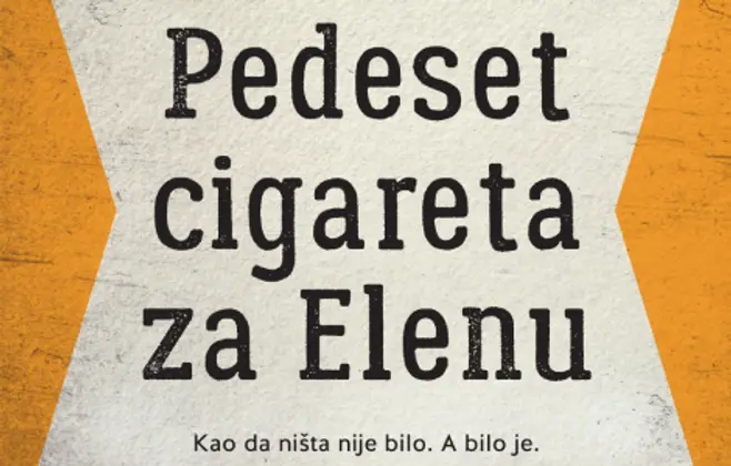 Prikaz romana „Pedeset cigareta za Elenu“: Veliki roman o malim ljudima