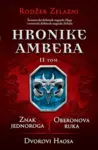 Proizvod Hronike Ambera – II tom: Znak jednoroga / Oberonova ruka / Dvorovi Haosa