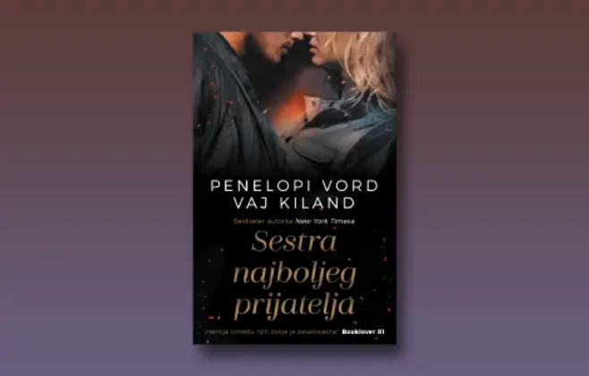 Prikaz romana „Sestra najboljeg prijatelja“: Još jedna ljubavna priča za pamćenje iz pera Penelopi Vord i Vaj Kiland