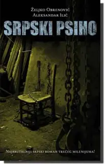 Aleksandar Ilić i Željko Obrenović: Srpski psiho - slika 1