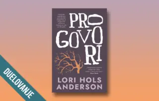Duelovanje: „Progovori“ Lori Hols Anderson