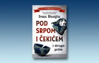 Prikaz zbirke „Pod srpom i čekićem i druge priče“ Ivana Bunjina: Bila jednom jedna Rusija